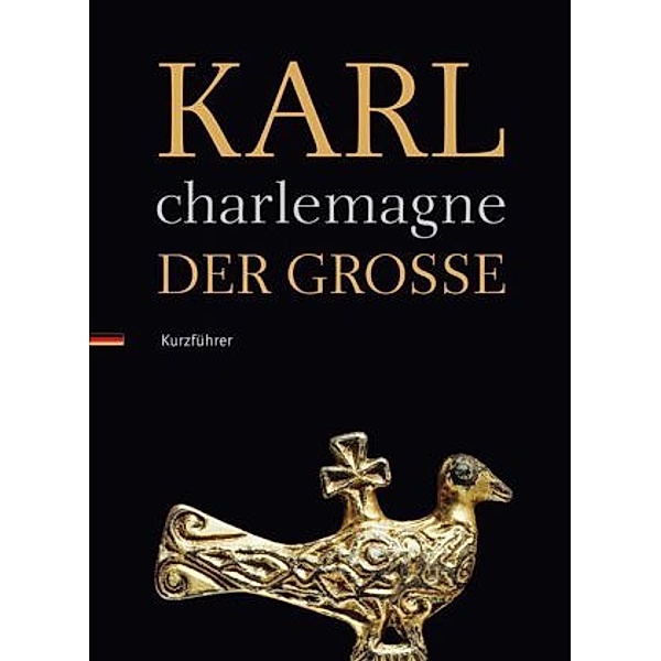 Karl der Große / Charlemagne, Kurzführer