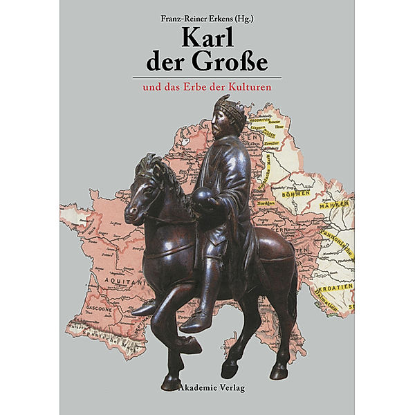 Karl der Große und das Erbe der Kulturen