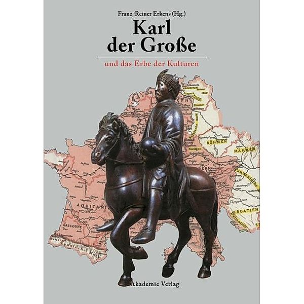 Karl der Grosse und das Erbe der Kulturen