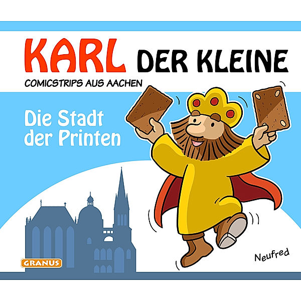 Karl der Kleine - Die Stadt der Printen, Neufred