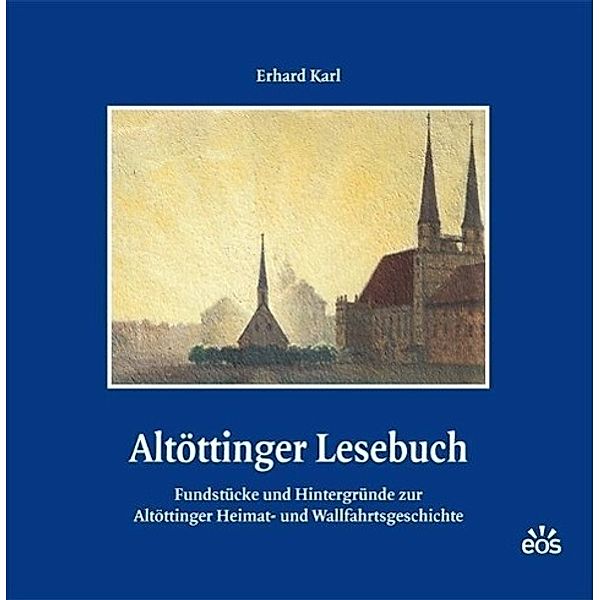 Karl, E: Altöttinger Lesebuch, Erhard Karl