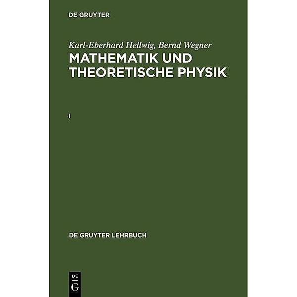 Karl-Eberhard Hellwig; Bernd Wegner: Mathematik und Theoretische Physik. I / De Gruyter Lehrbuch, Karl-Eberhard Hellwig, Bernd Wegner