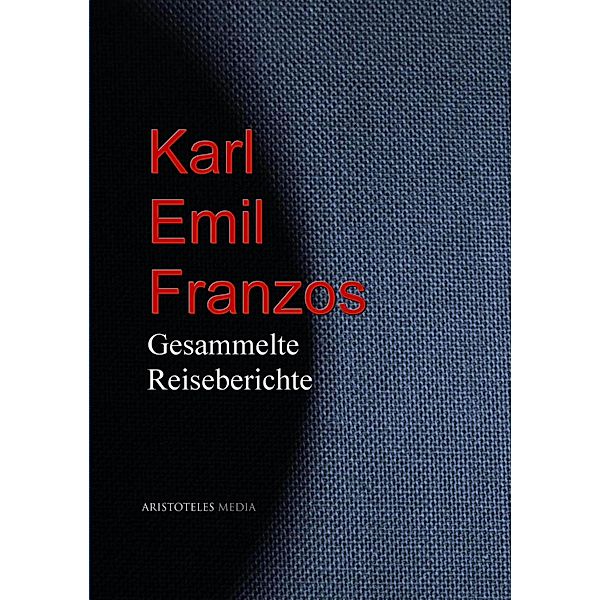 Karl Emil Franzos, Karl Emil Franzos