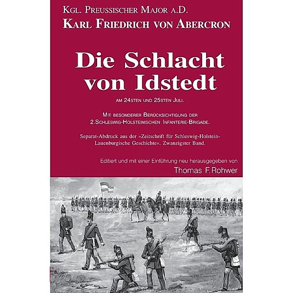 Karl Friedrich v.Abercron - Die Schlacht von Idstedt am 24sten und 25sten Juli., Thomas F. Rohwer