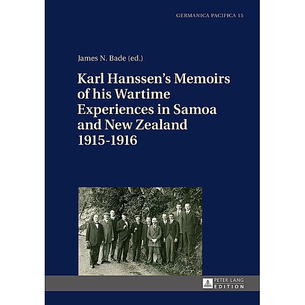 Karl Hanssen's Memoirs of his Wartime Experiences in Samoa and New Zealand 1915-1916