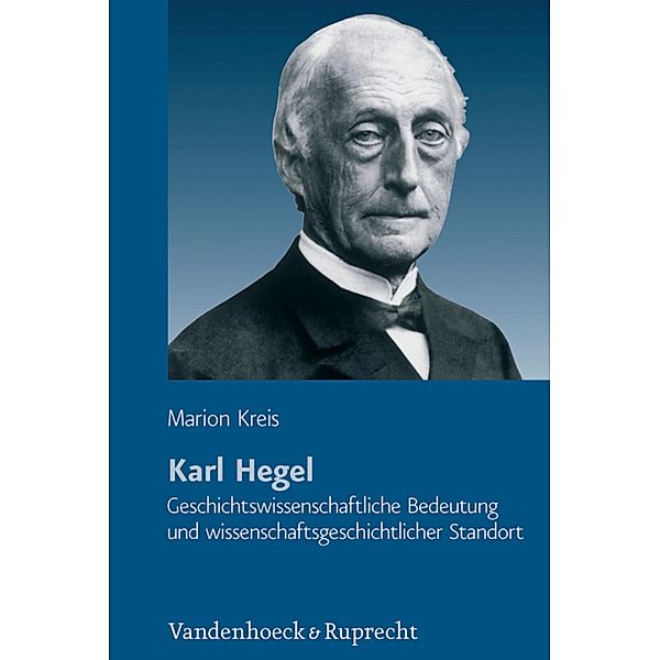 Karl Hegel / Schriftenreihe der Historischen Kommission bei der Bayerischen Akademie der Wissenschaften, Marion Kreis