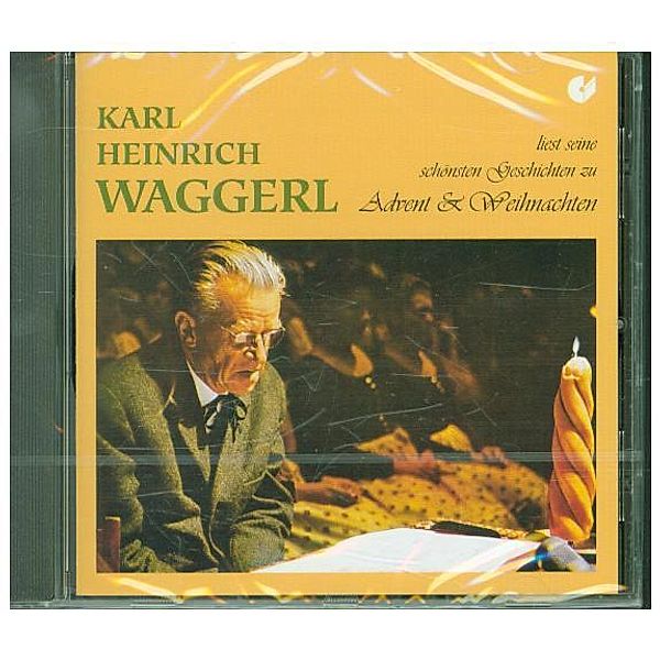 Karl Heinrich Waggerl liest seine schönsten Geschichten zu Advent und Weihnachten,1 Audio-CD, Karl Heinrich Waggerl