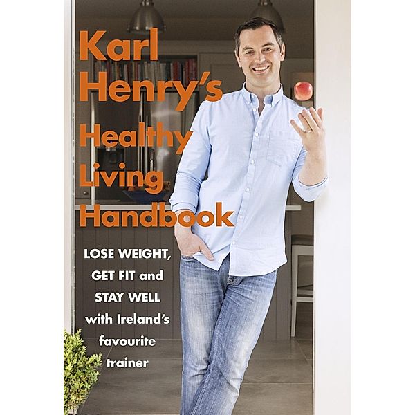 Karl Henry's Healthy Living Handbook, Karl Henry