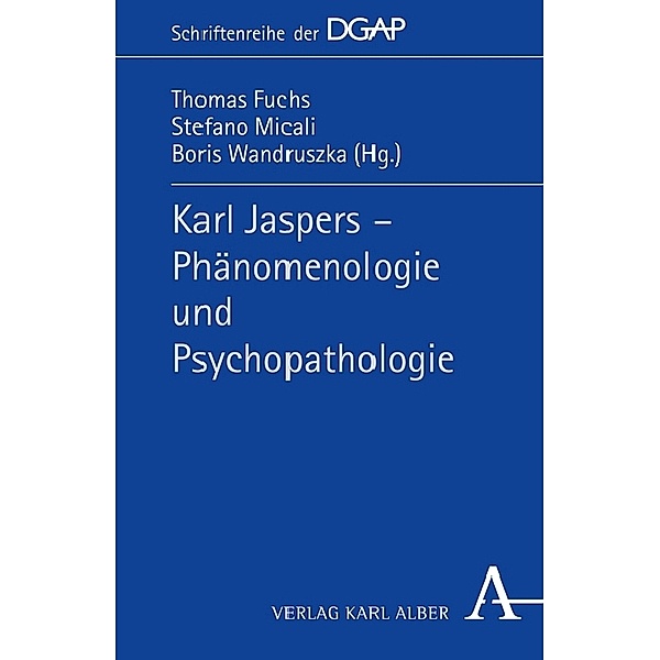 Karl Jaspers - Phämomenologie und Psychopathologie