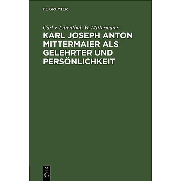 Karl Joseph Anton Mittermaier als Gelehrter und Persönlichkeit, Carl v. Lilienthal, W. Mittermaier