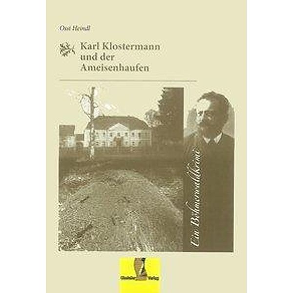 Karl Klostermann und der Ameisenhaufen, Ossi Heindl