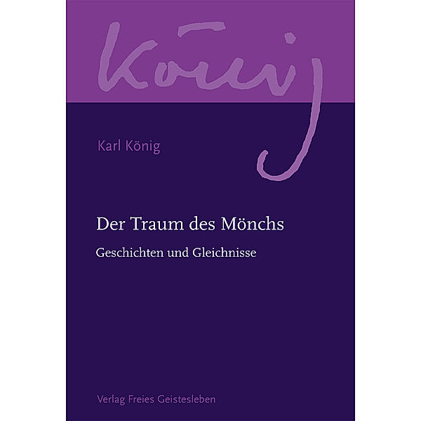 Karl König Werkausgabe / Der Traum des Mönchs, Karl König