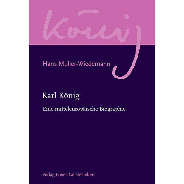 Karl König Werkausgabe / Karl König, Hans Müller-Wiedemann