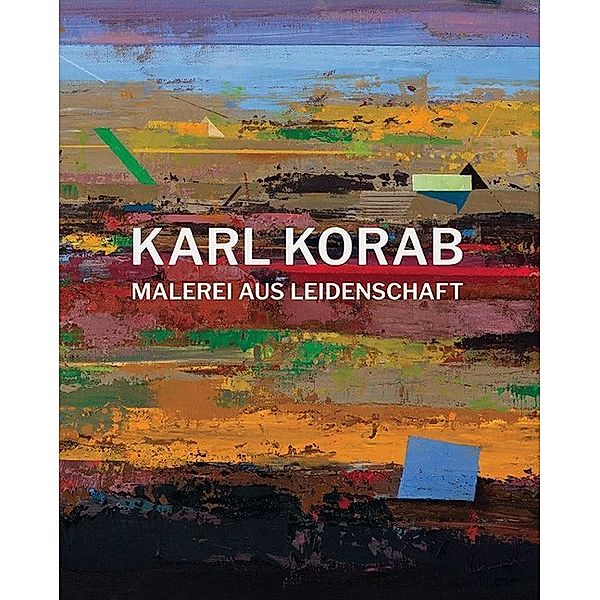 Karl Korab - Malerei aus Leidenschaft, Karl Korab