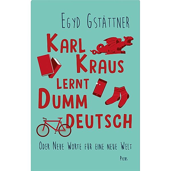 Karl Kraus lernt Dummdeutsch, Egyd Gstättner