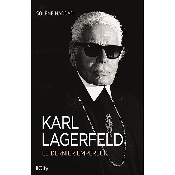 Karl Lagerfeld, le dernier empereur, Solène Haddad