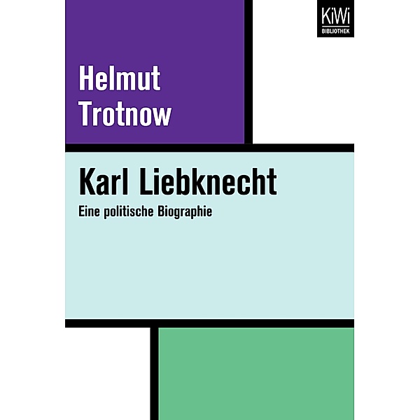 Karl Liebknecht, Helmut Trotnow
