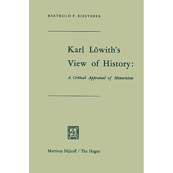 Karl Löwith's View of History: A Critical Appraisal of Historicism