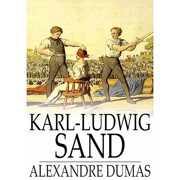 Karl-Ludwig Sand, Alexandre Dumas