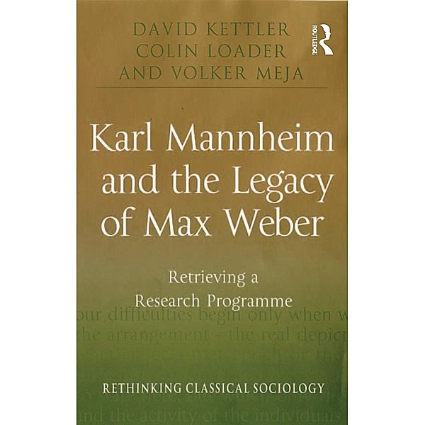 Karl Mannheim and the Legacy of Max Weber, David Kettler, Colin Loader, Volker Meja