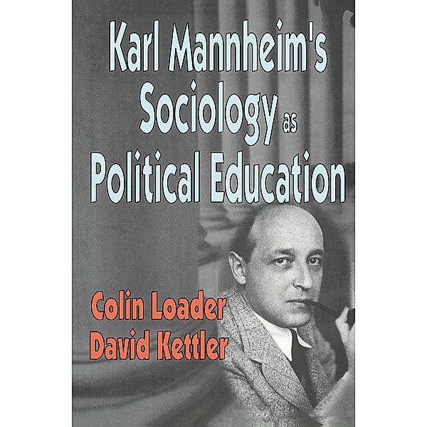 Karl Mannheim's Sociology as Political Education, Colin Loader