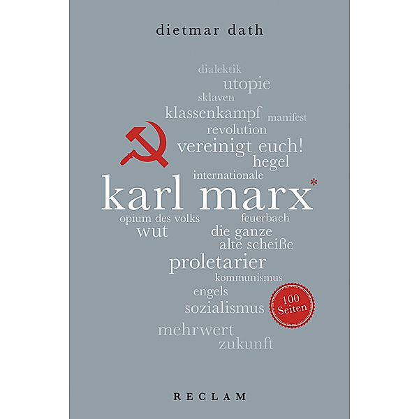 Karl Marx. 100 Seiten, Dietmar Dath