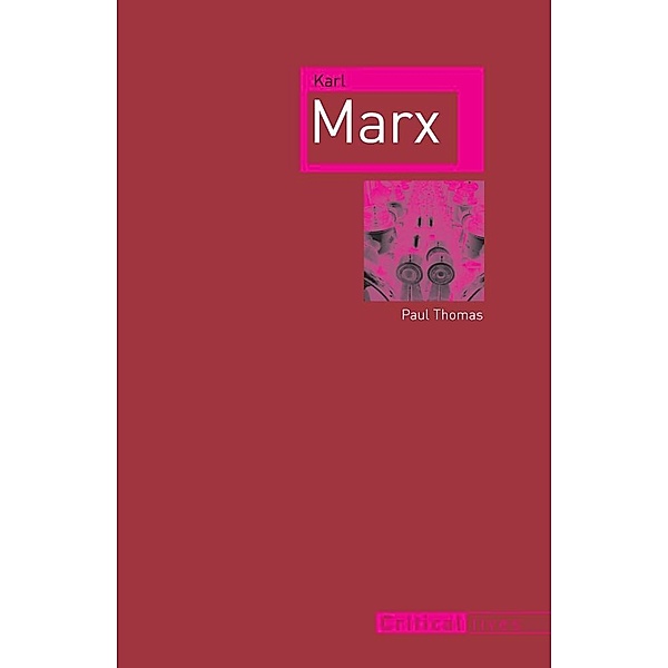 Karl Marx / Critical Lives, Thomas Paul Thomas