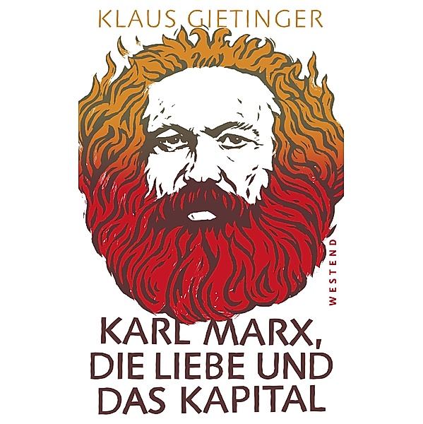 Karl Marx, die Liebe und das Kapital, Klaus Gietinger