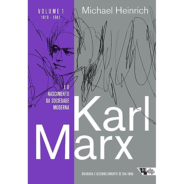 Karl Marx e o nascimento da sociedade moderna / Karl Marx Bd.1, Michael Heinrich