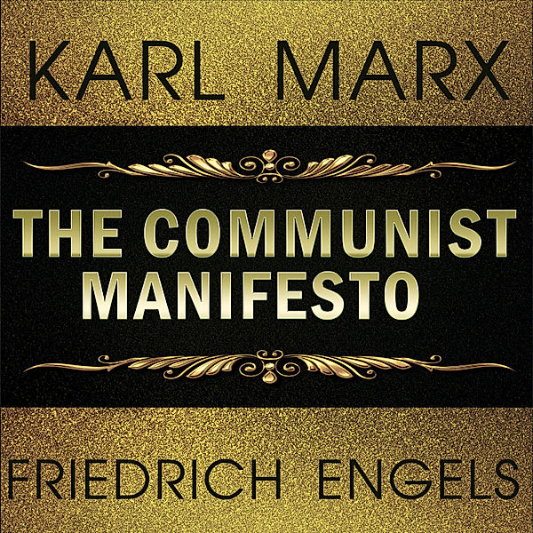 Karl Marx, Friedrich Engels - the Communist Manifesto, Friedrich Engels, Karl Marx