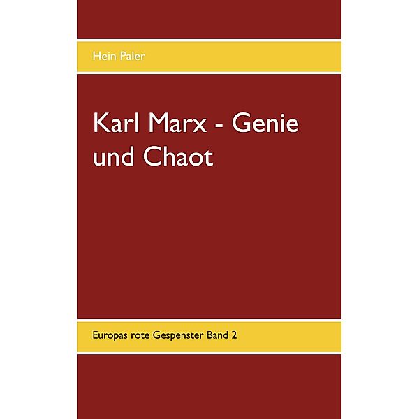 Karl Marx - Genie und Chaot, Hein Paler