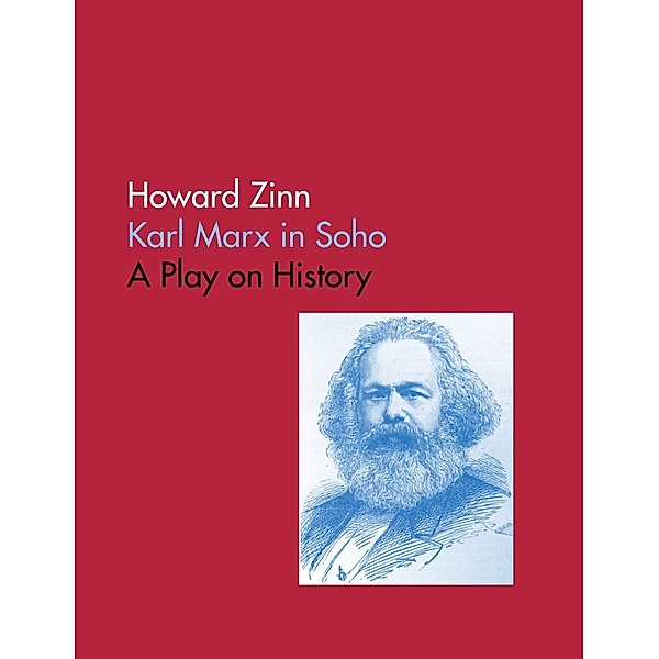 Karl Marx In Soho: A Play On History, Howard Boone's Zinn