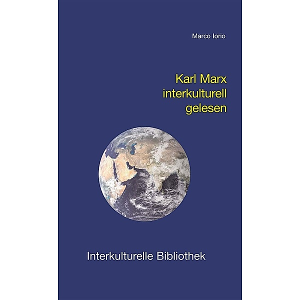 Karl Marx interkulturell gelesen / Interkulturelle Bibliothek Bd.78, Marco Iorio