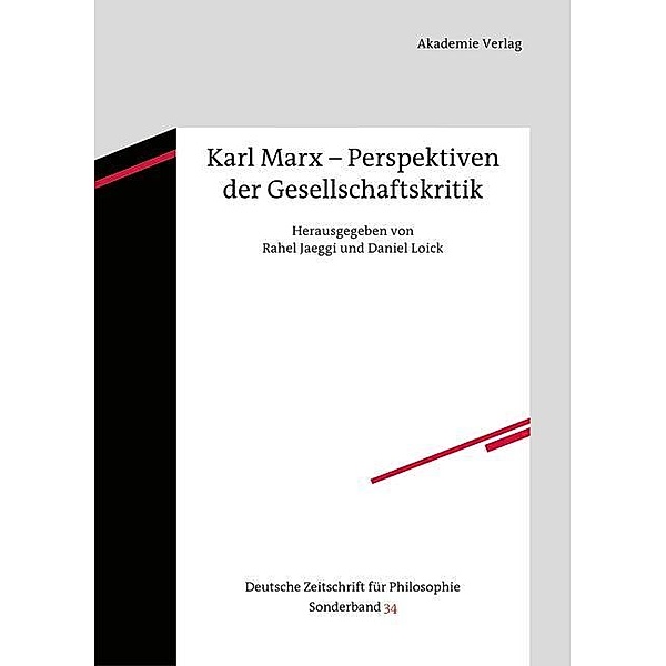 Karl Marx - Perspektiven der Gesellschaftskritik / Deutsche Zeitschrift für Philosophie / Sonderbände Bd.34