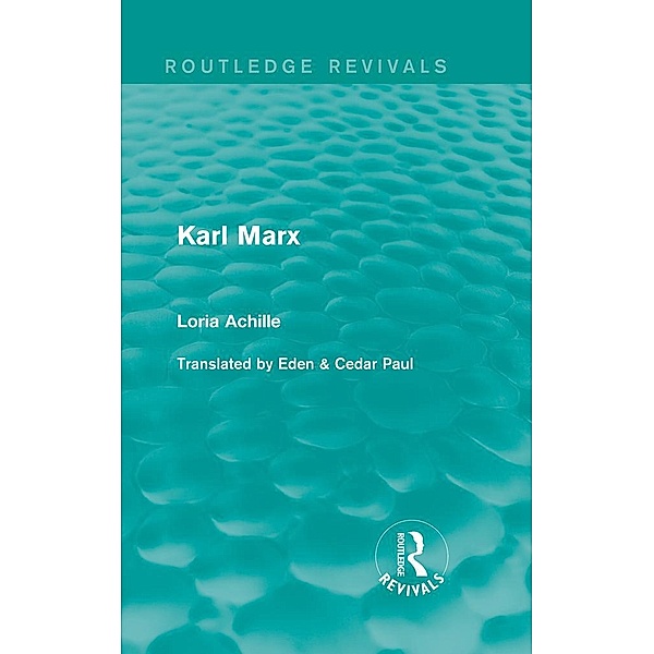Karl Marx / Routledge Revivals, Loria Achille