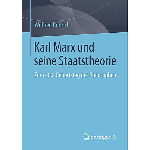 Karl Marx und seine Staatstheorie, Wilfried Röhrich