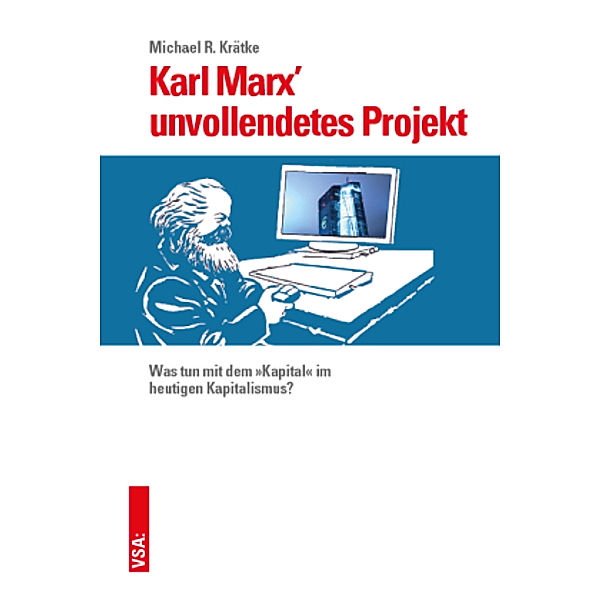 Karl Marx' unvollendetes Projekt, Michael Krätke