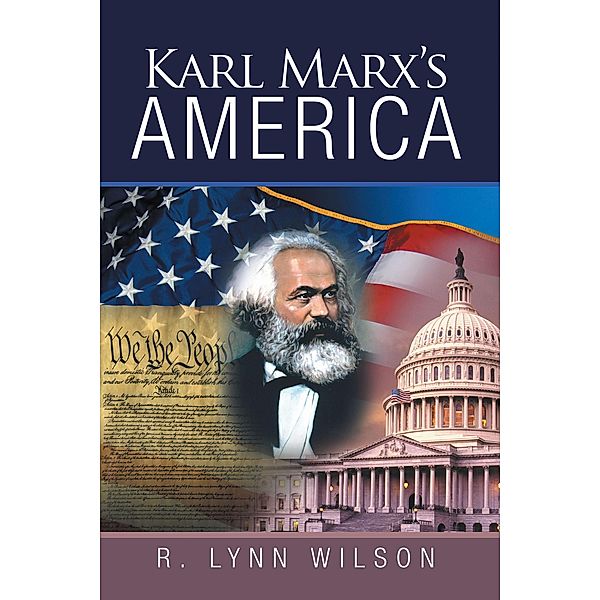 Karl Marx's America, R. Lynn Wilson