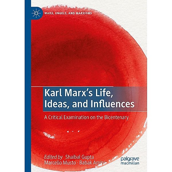 Karl Marx's Life, Ideas, and Influences / Marx, Engels, and Marxisms