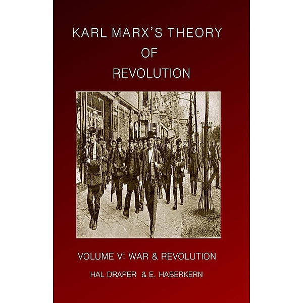 Karl Marx's Theory of Revolution Vol V, Hal Draper, Ernest Haberkern