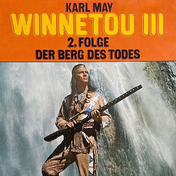 Karl May - 2 - Der Berg des Todes, Karl May, Christopher Lukas