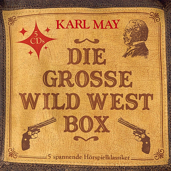Karl May - Die große Wild West Box (5 Hörspielklassiker), Karl May, Kurt Vethake, Uwe Storjohann, Unknown, Heinz Dunkhase, Wulf Leisner