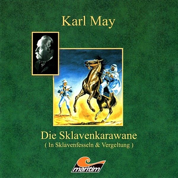 Karl May - Karl May, Die Sklavenkarawane I - In Sklavenfesseln, Karl May, Kurt Vethake