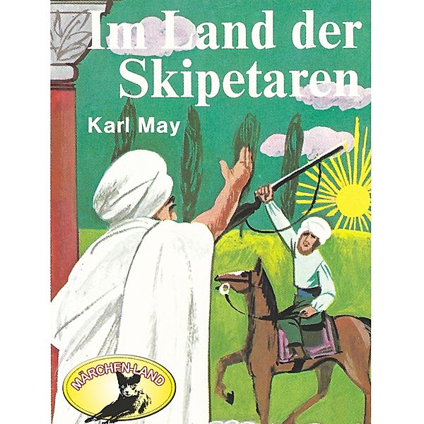 Karl May - Karl May, Im Land der Skipetaren, Karl May