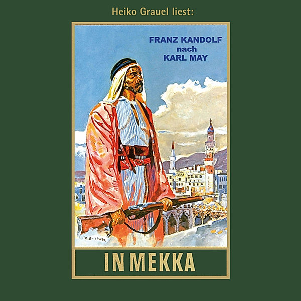 Karl Mays Gesammelte Werke - 50 - In Mekka, Franz Kandolf