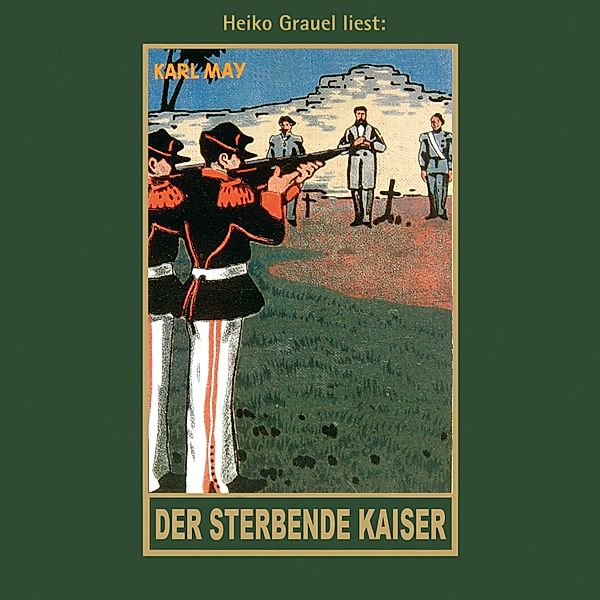 Karl Mays Gesammelte Werke - 55 - Der sterbende Kaiser, Karl May