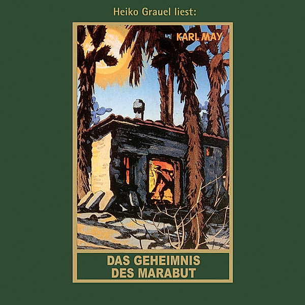 Karl Mays Gesammelte Werke - 57 - Das Geheimnis des Marabut, Karl May