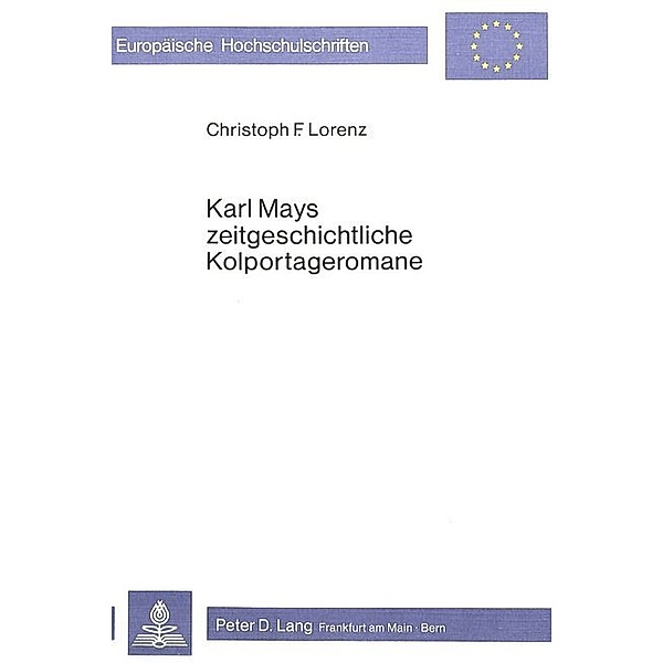 Karl Mays zeitgeschichtliche Kolportageromane, Christoph F Lorenz