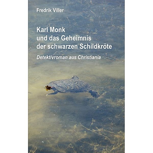 Karl Monk und das Geheimnis der schwarzen Schildkröte, Fredrik Viller