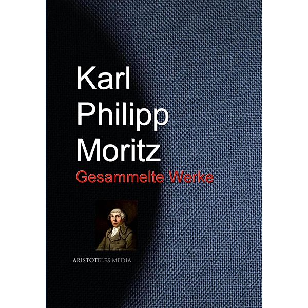 Karl Philipp Moritz, Karl Philipp Moritz